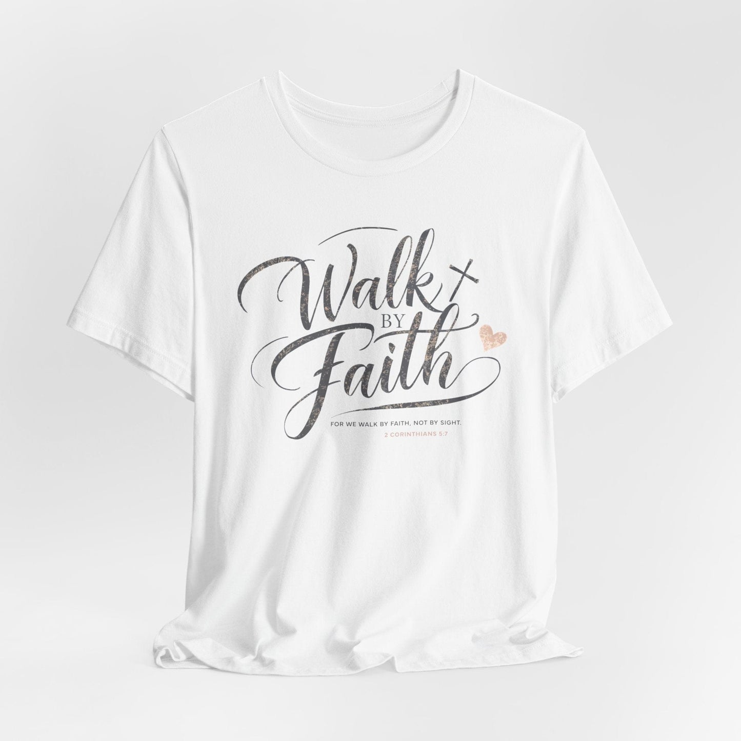 Walk by Faith T-Shirt