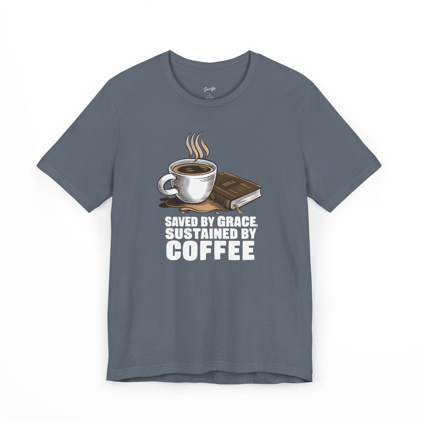 Saved by Grace, Sustained by Coffee T-Shirt