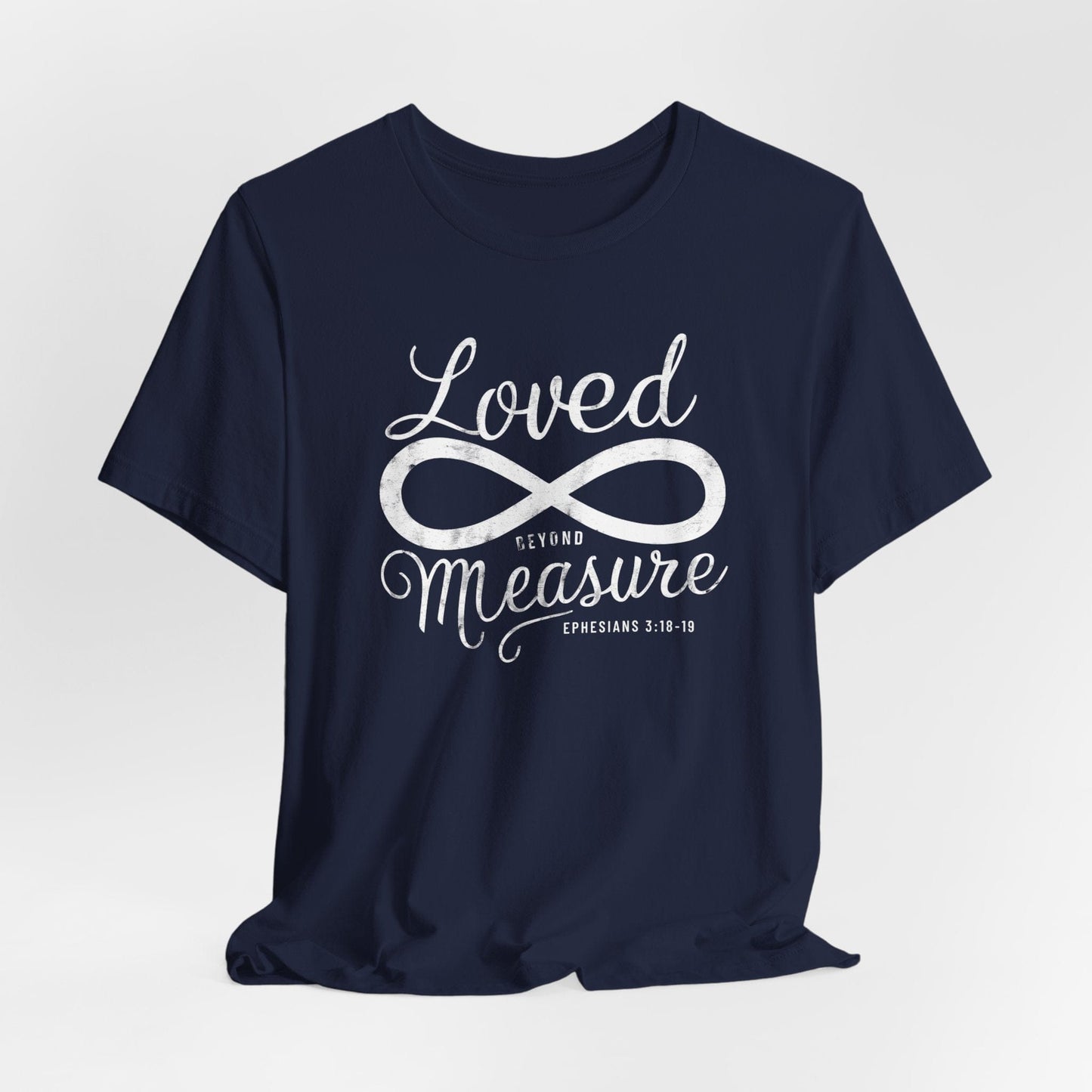 Loved beyond Measure T-Shirt