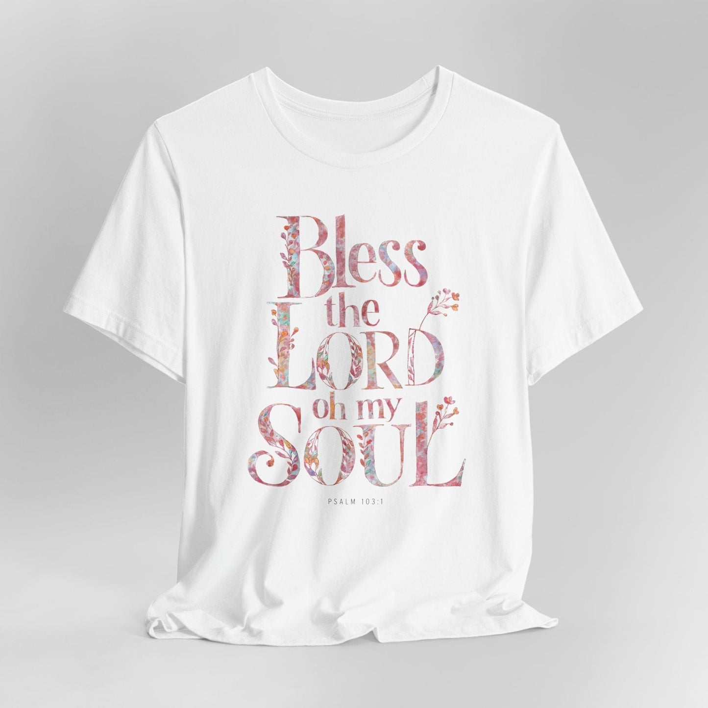 Bless the Lord, Oh My Soul Floral T-Shirt