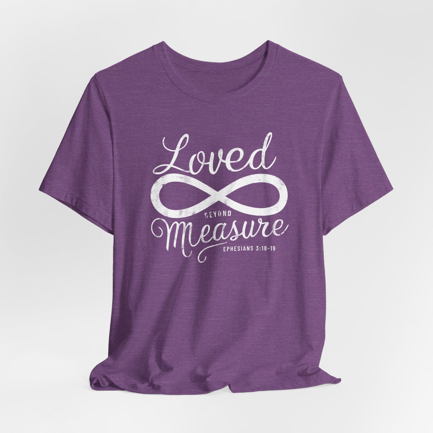Loved beyond Measure T-Shirt