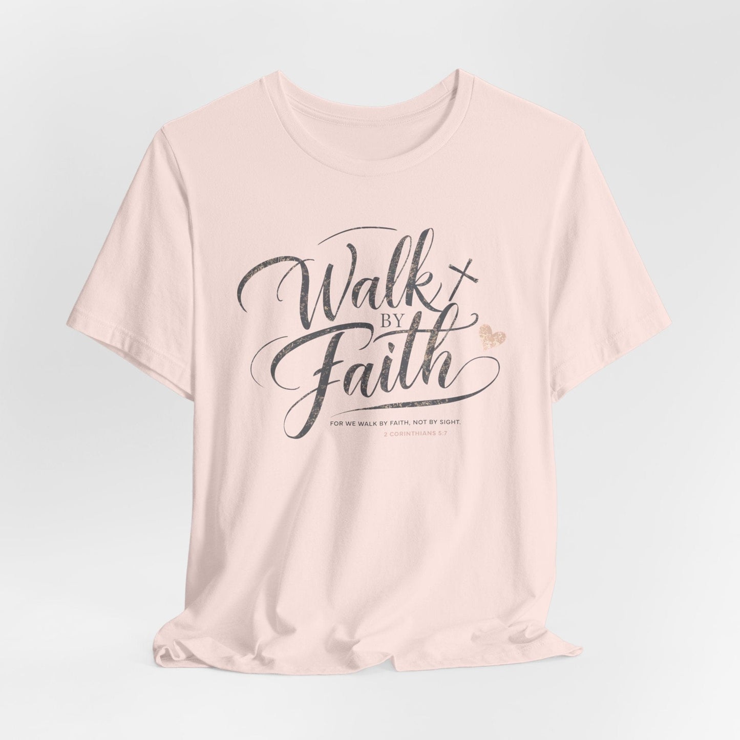 Walk by Faith T-Shirt