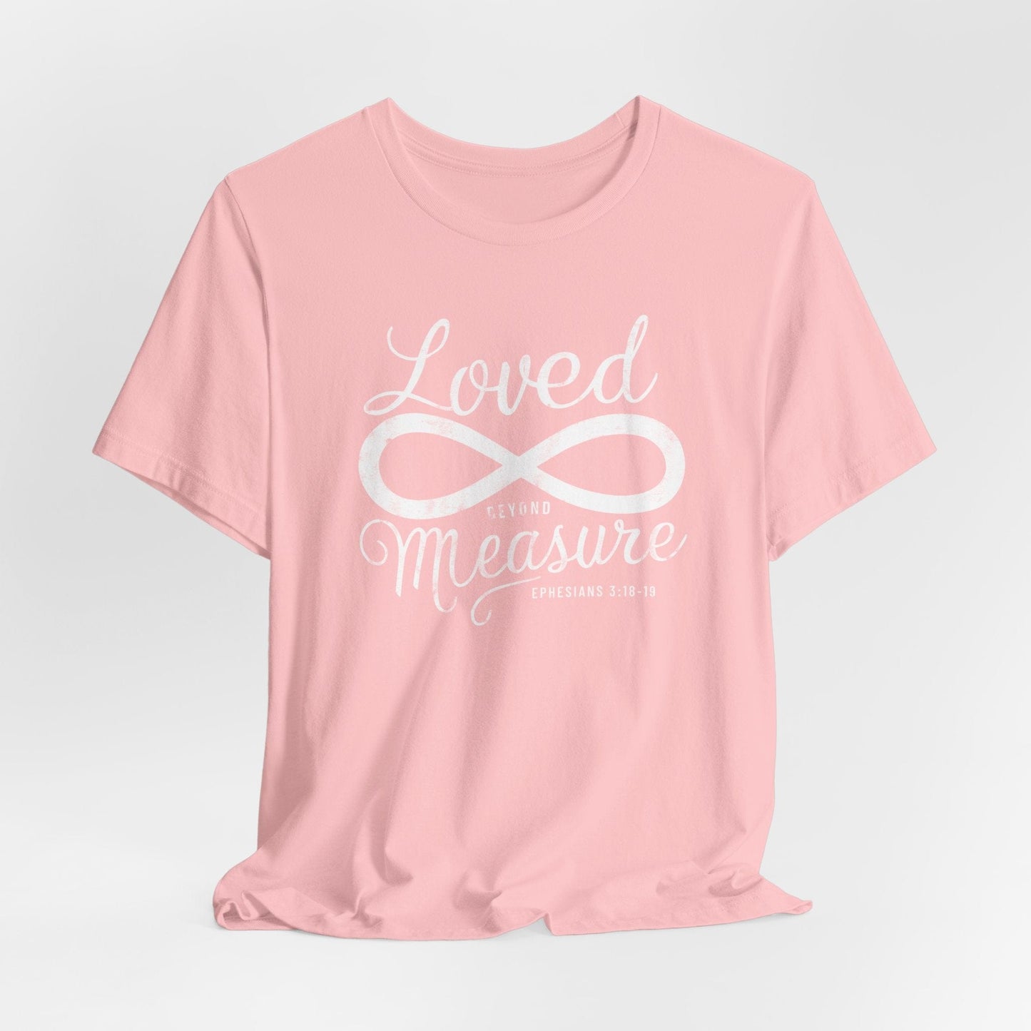 Loved beyond Measure T-Shirt
