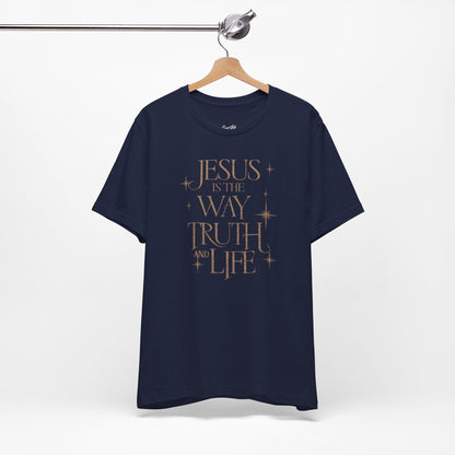 Way, Truth, Life T-Shirt