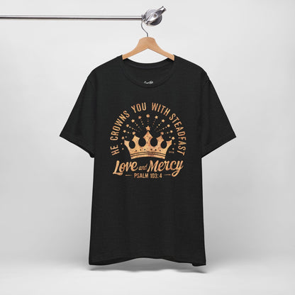 Crowned with Love and Mercy T-Shirt