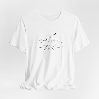 Faith Moves Mountains T-Shirt