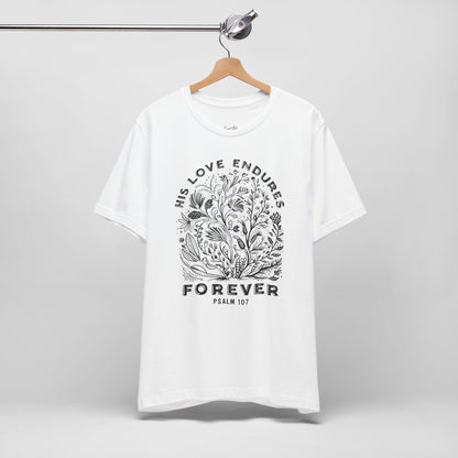 His Love Endures Forever Floral T-Shirt