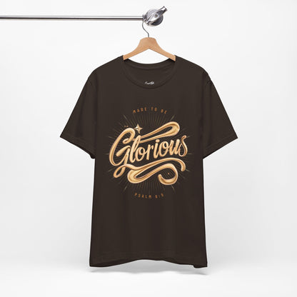 Made to be Glorious T-Shirt
