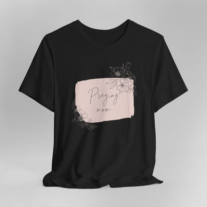 Praying Mom T-Shirt