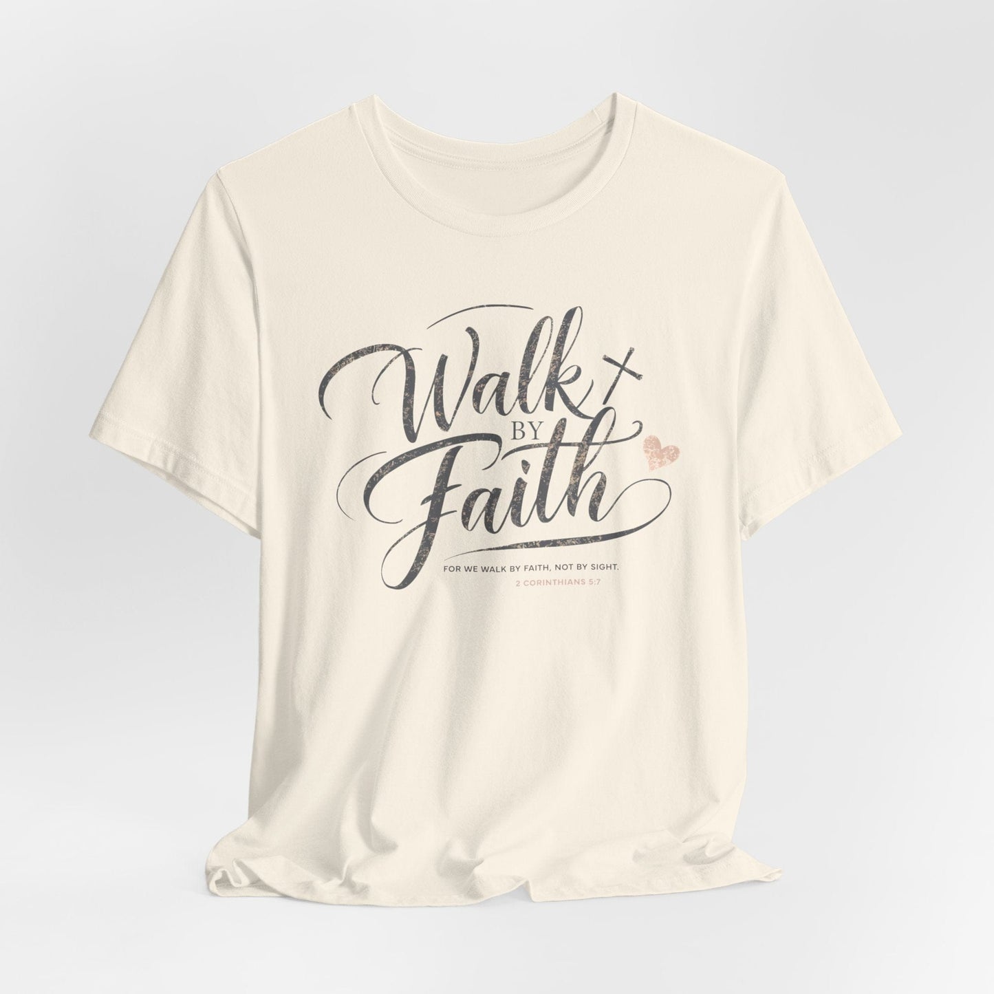 Walk by Faith T-Shirt