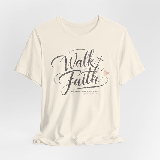 Walk by Faith T-Shirt