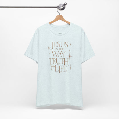 Way, Truth, Life T-Shirt