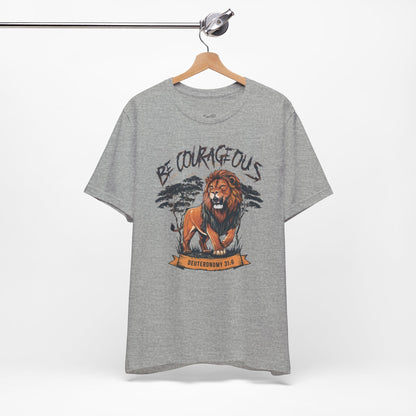 Be Courageous Lion T-Shirt