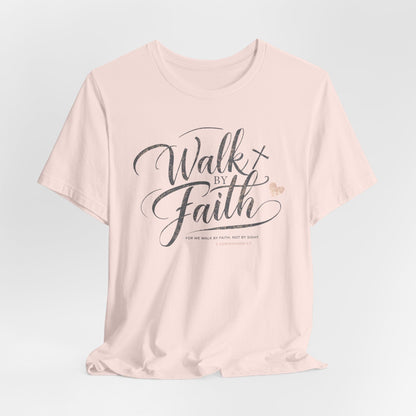 Walk by Faith T-Shirt