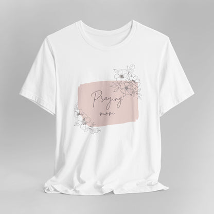 Praying Mom T-Shirt