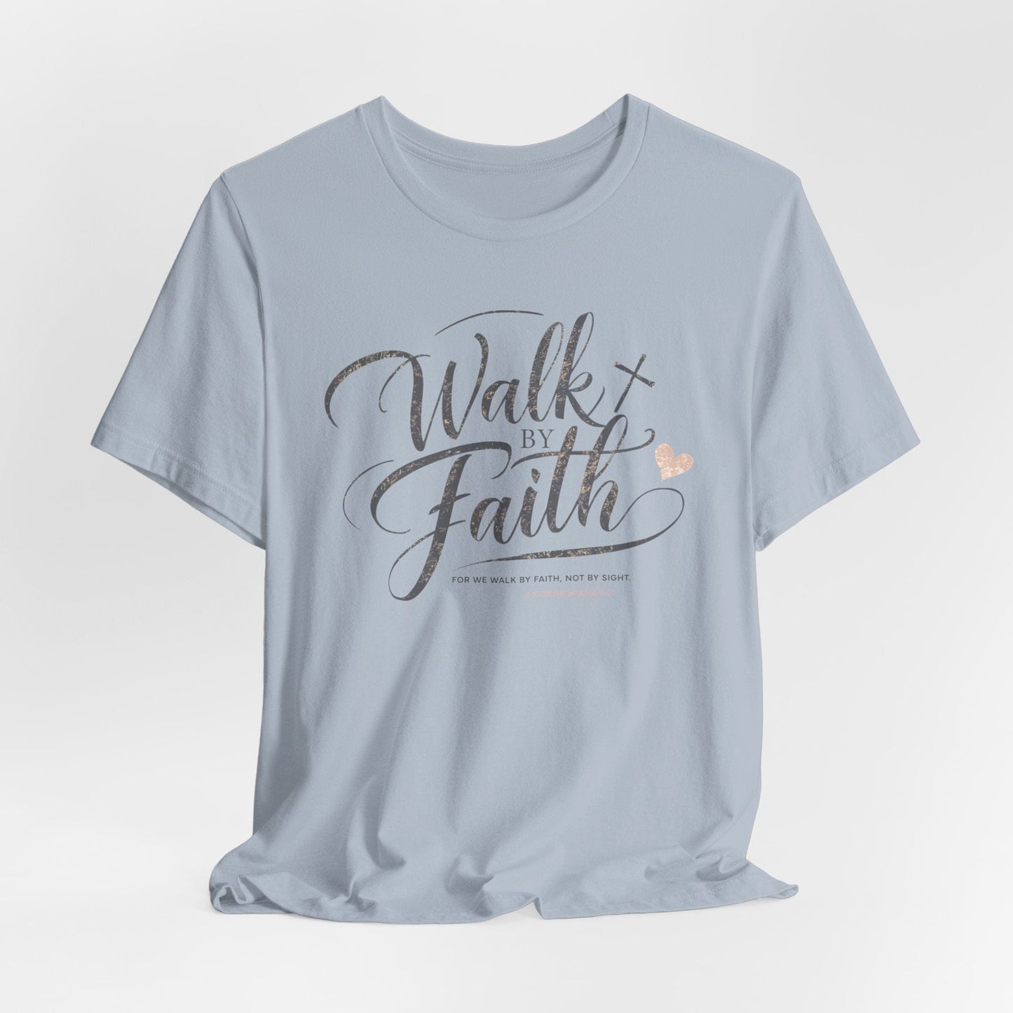 Walk by Faith T-Shirt