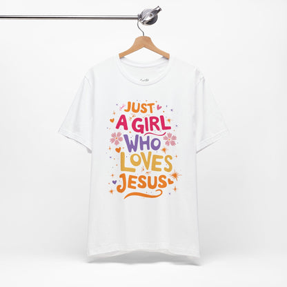 Just a Girl Who Loves Jesus T-Shirt